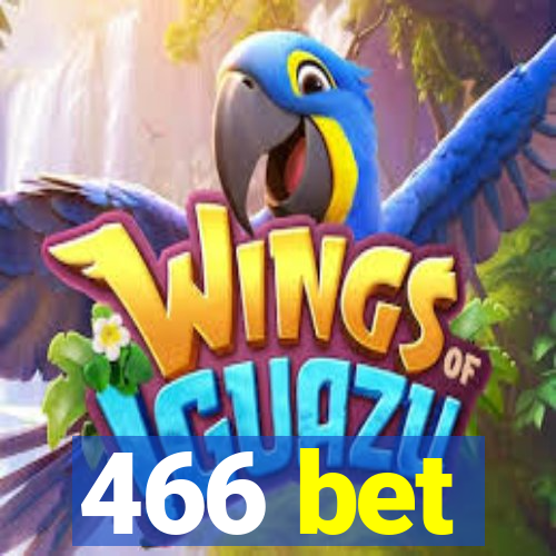 466 bet