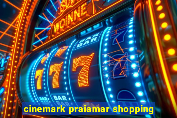 cinemark praiamar shopping