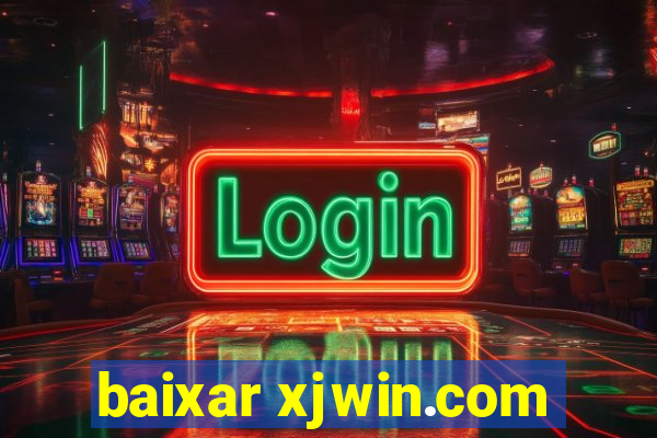 baixar xjwin.com