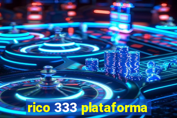 rico 333 plataforma