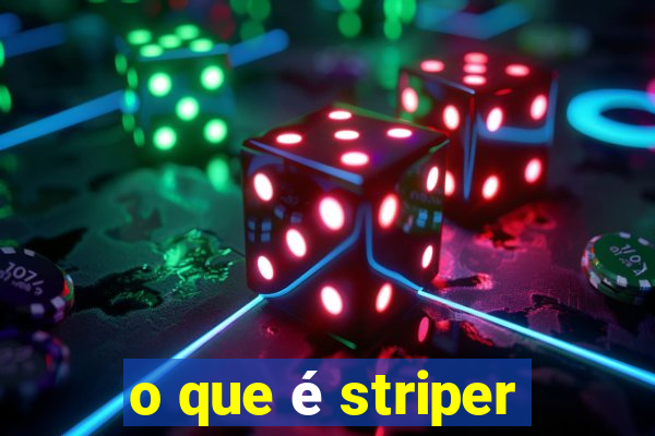 o que é striper