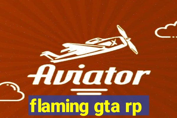 flaming gta rp