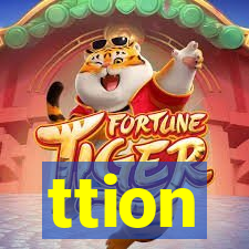 ttion