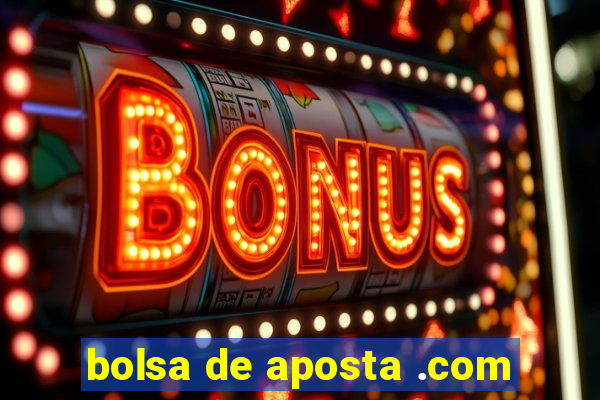 bolsa de aposta .com