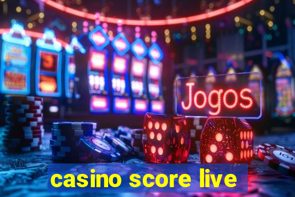 casino score live