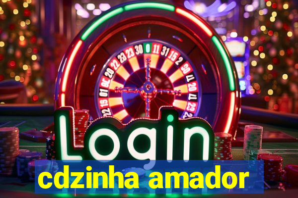 cdzinha amador