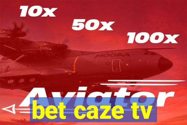 bet caze tv