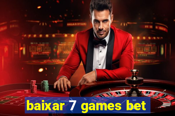 baixar 7 games bet