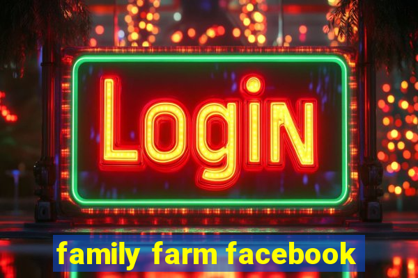 family farm facebook