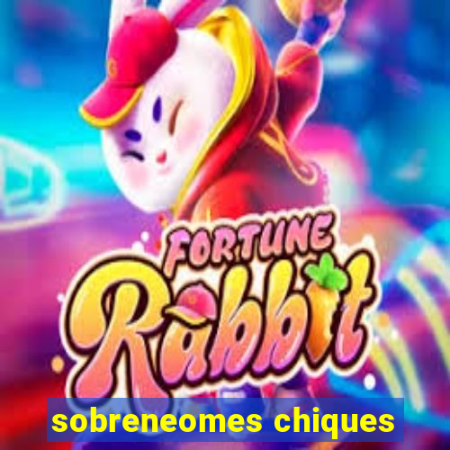 sobreneomes chiques