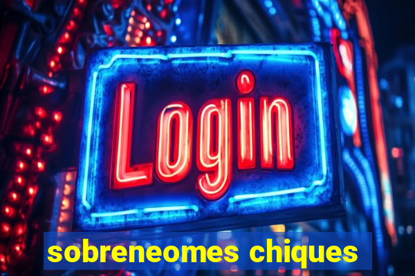 sobreneomes chiques