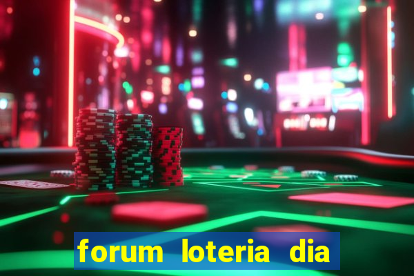 forum loteria dia de sorte