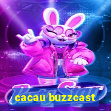 cacau buzzcast