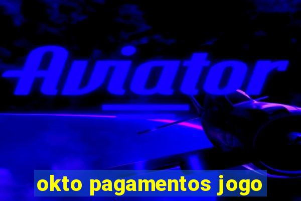 okto pagamentos jogo