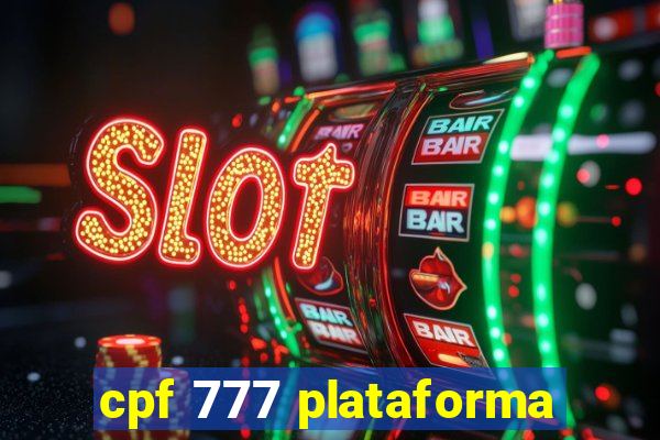 cpf 777 plataforma