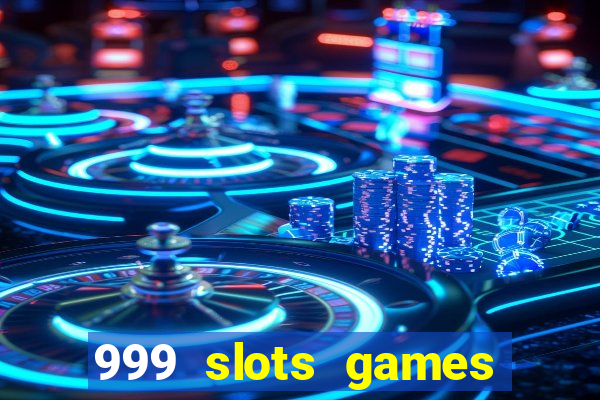 999 slots games download apk