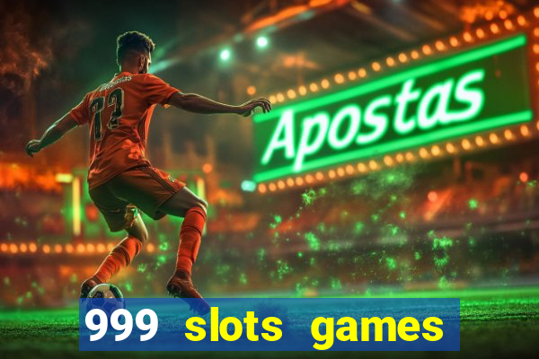 999 slots games download apk