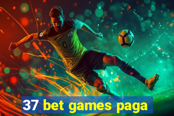 37 bet games paga