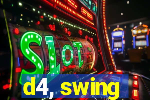 d4, swing