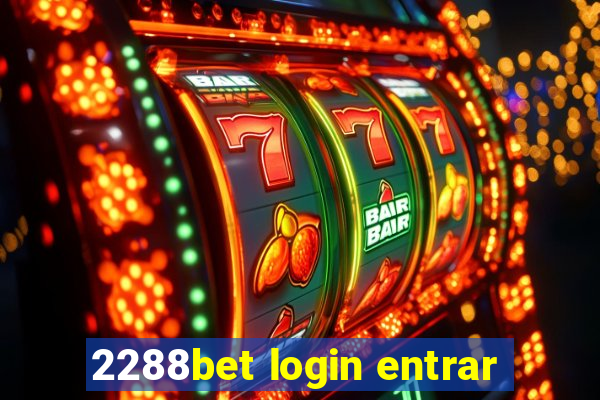 2288bet login entrar