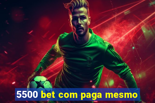 5500 bet com paga mesmo