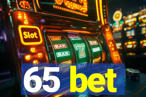 65 bet