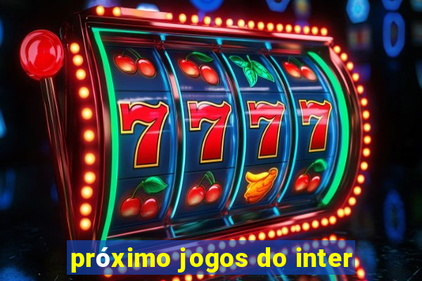 próximo jogos do inter