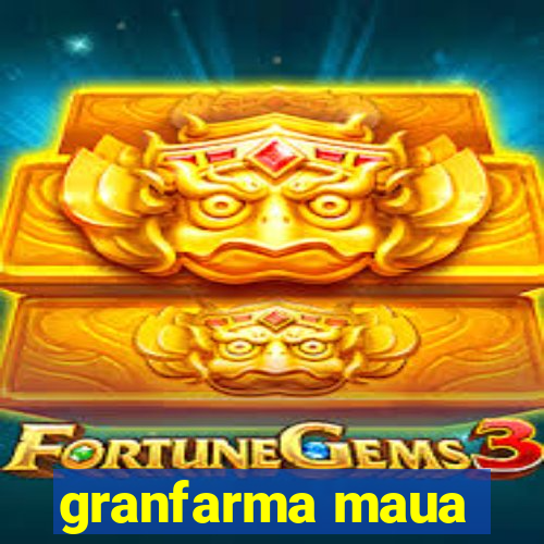 granfarma maua