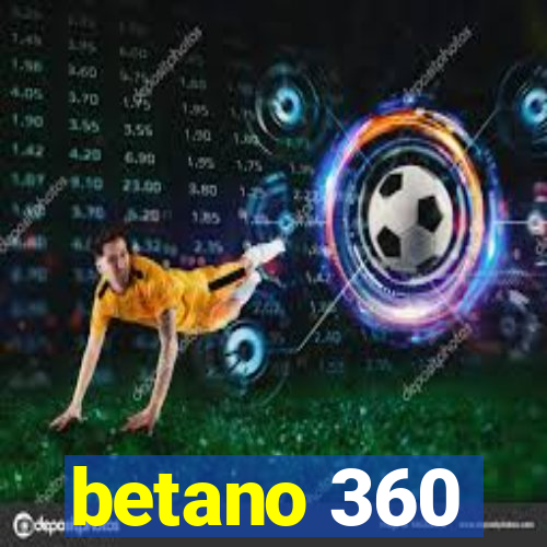 betano 360