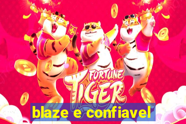 blaze e confiavel