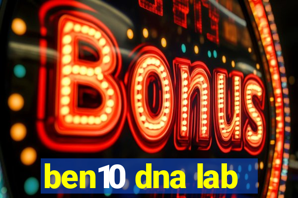 ben10 dna lab