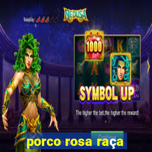 porco rosa raça