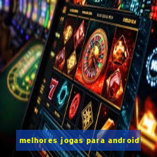 melhores jogas para android