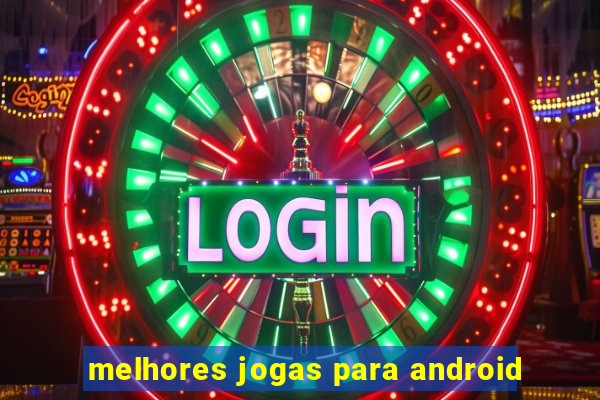 melhores jogas para android