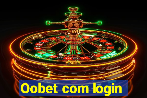 Oobet com login