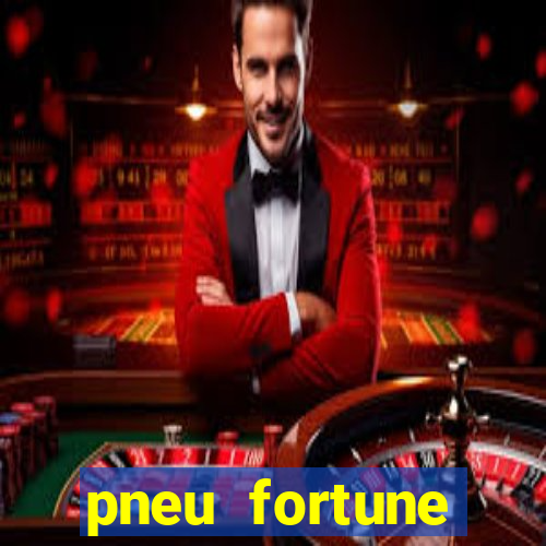 pneu fortune reclame aqui