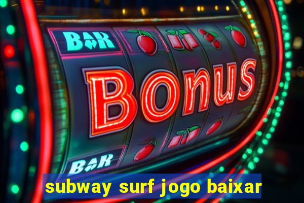 subway surf jogo baixar