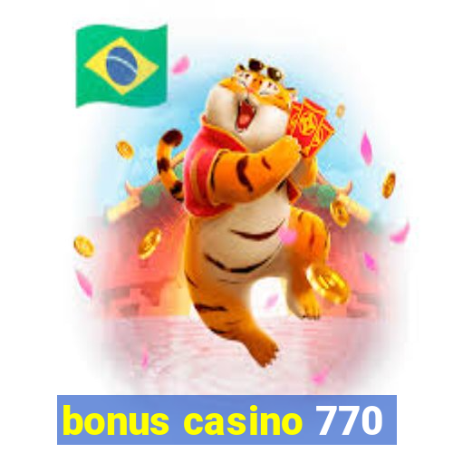 bonus casino 770