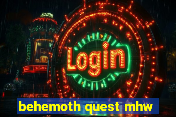 behemoth quest mhw