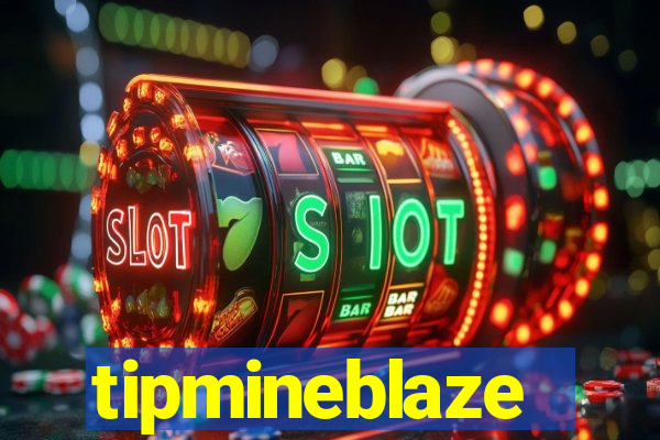 tipmineblaze