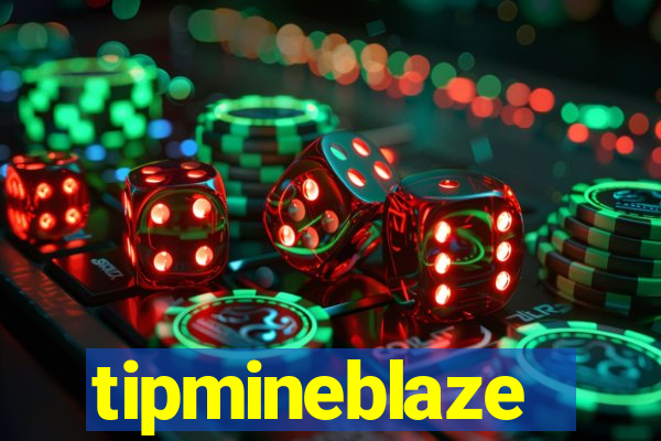 tipmineblaze