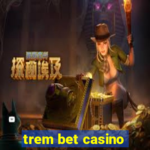 trem bet casino