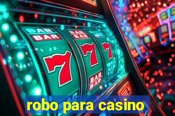 robo para casino