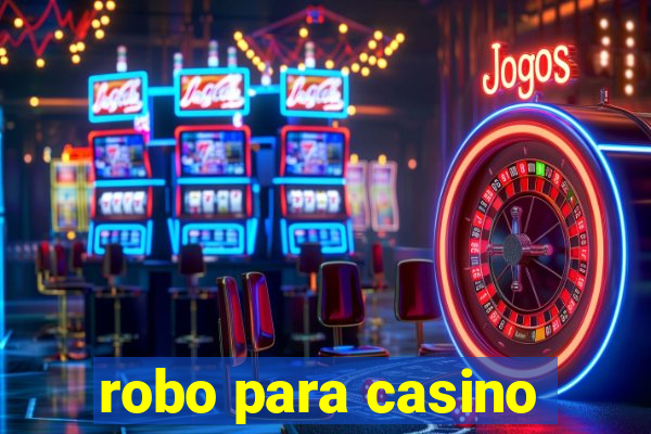 robo para casino