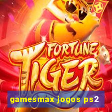 gamesmax jogos ps2