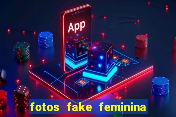 fotos fake feminina no espelho