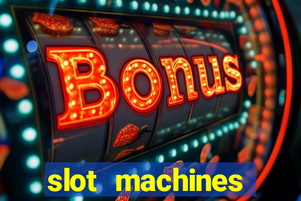 slot machines casino slots