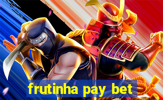 frutinha pay bet