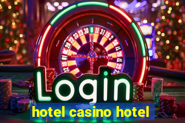 hotel casino hotel