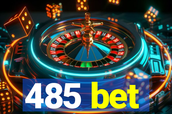 485 bet